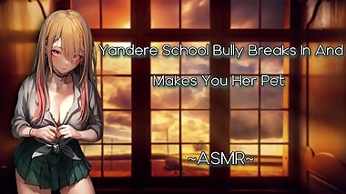 ASMR| [EroticRP] Yandere School Bully Breaks in and makes you her [PT4]